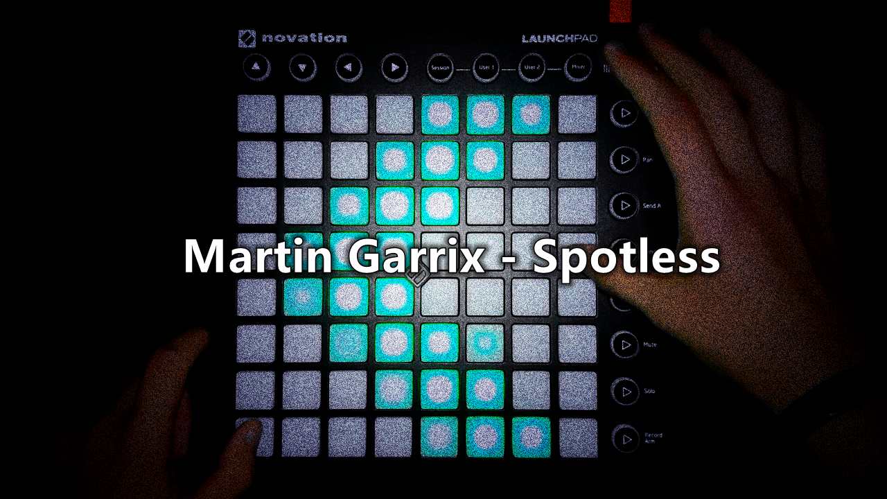 LPDBBS优化-Martin Garrix & Jay Hardway-Spotless [Sho2]    LPDBBS-Launchpad工程,打击垫工程下载