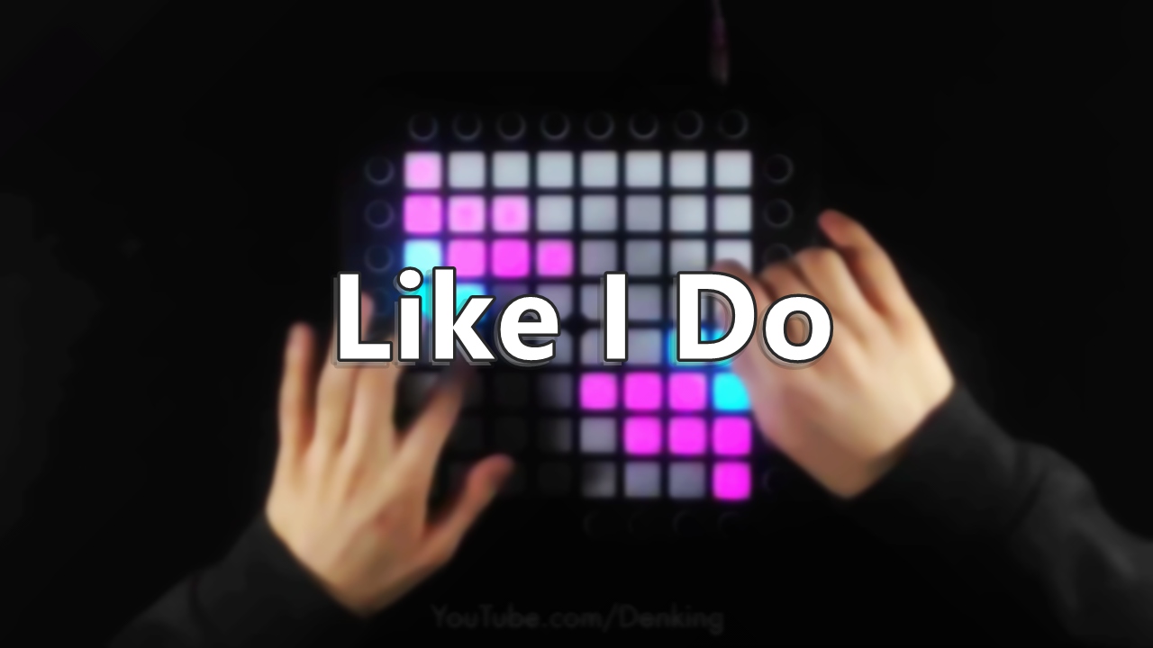 LPDBBS优化-David Guetta X Martin Garrix X Brooks - Like I Do    LPDBBS-Launchpad工程,打击垫工程下载