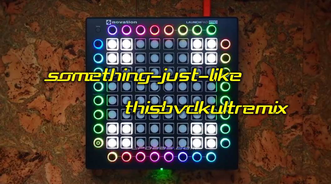 LPDBBS优化-Something-Just-Like-ThisbvdkultRemix    LPDBBS-Launchpad工程,打击垫工程下载