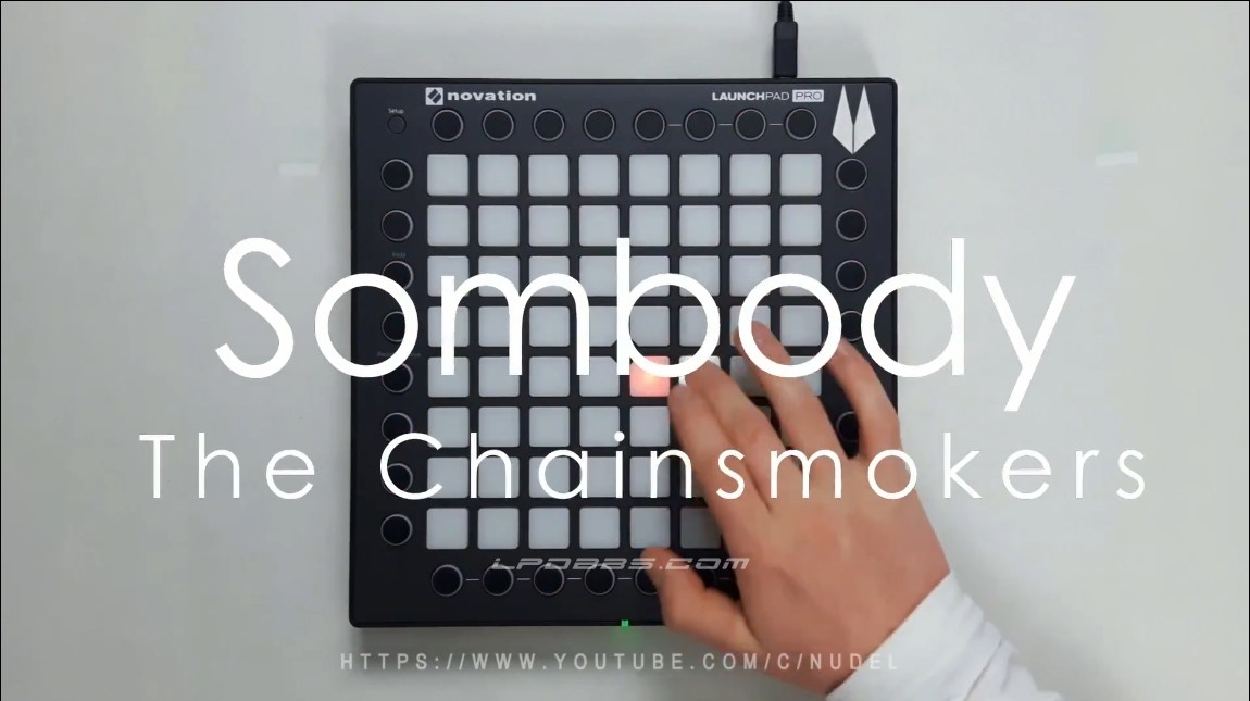 LPDBBS优化-The Chainsmokers - Somebody (ft. Drew Love)    LPDBBS-Launchpad工程,打击垫工程下载