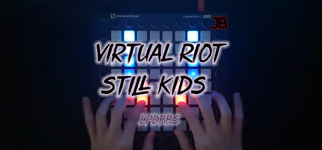 LPDBBS优化-Virtual Riot - Still Kids LPDBBS-Launchpad工程,打击垫工程下载