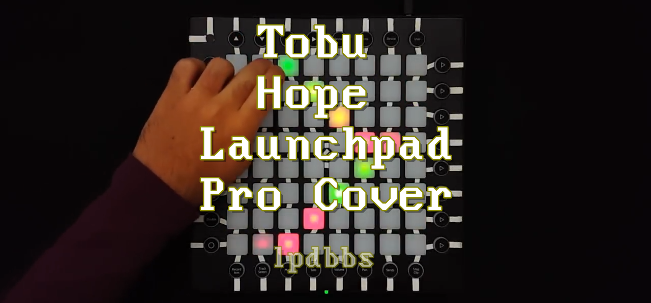 LPDBBS优化-Tobu - Hope - Launchpad Pro Cover LPDBBS-Launchpad工程,打击垫工程下载