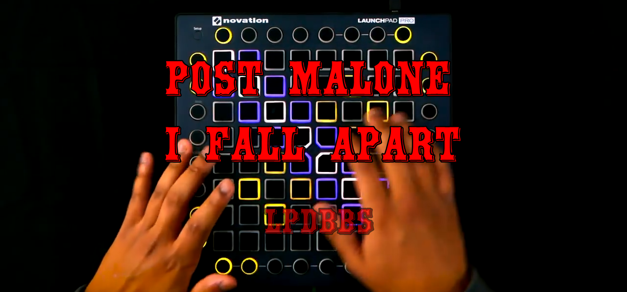 LPDBBS优化-Post Malone - I Fall Apart LPDBBS-Launchpad工程,打击垫工程下载