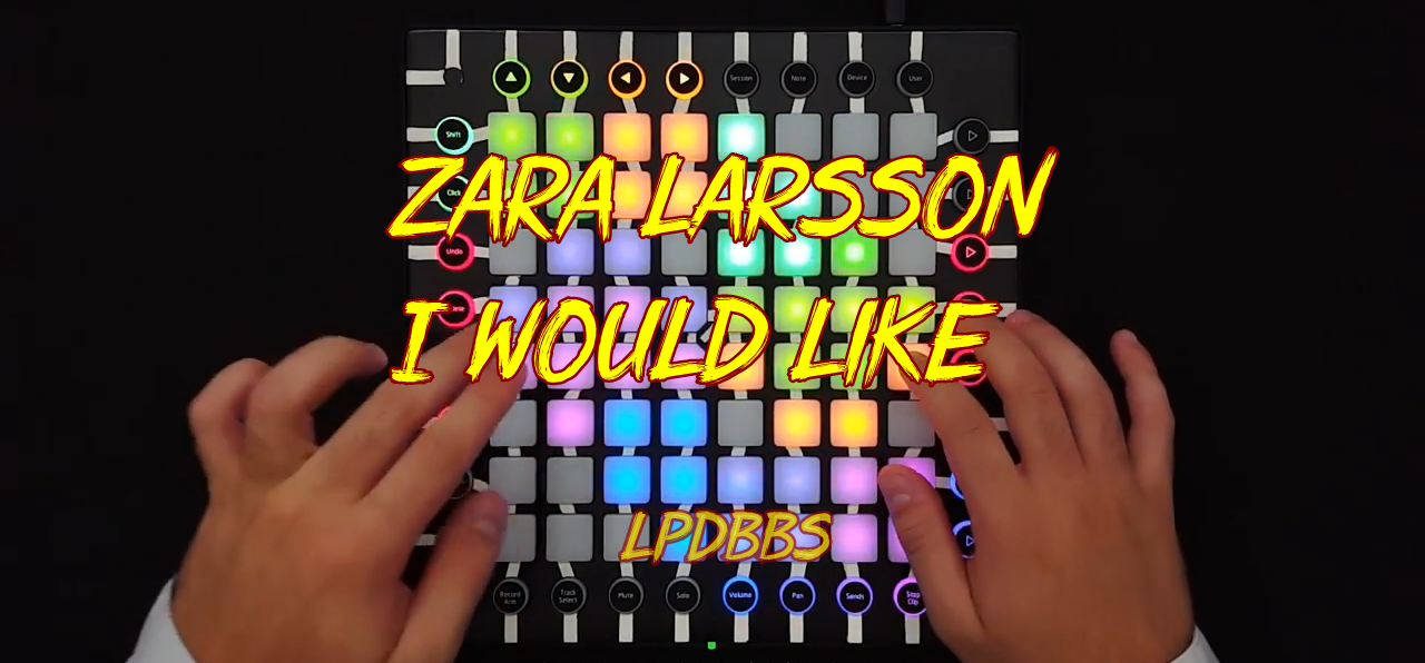 LPDBBS优化-Zara Larsson - I Would Like LPDBBS-Launchpad工程,打击垫工程下载