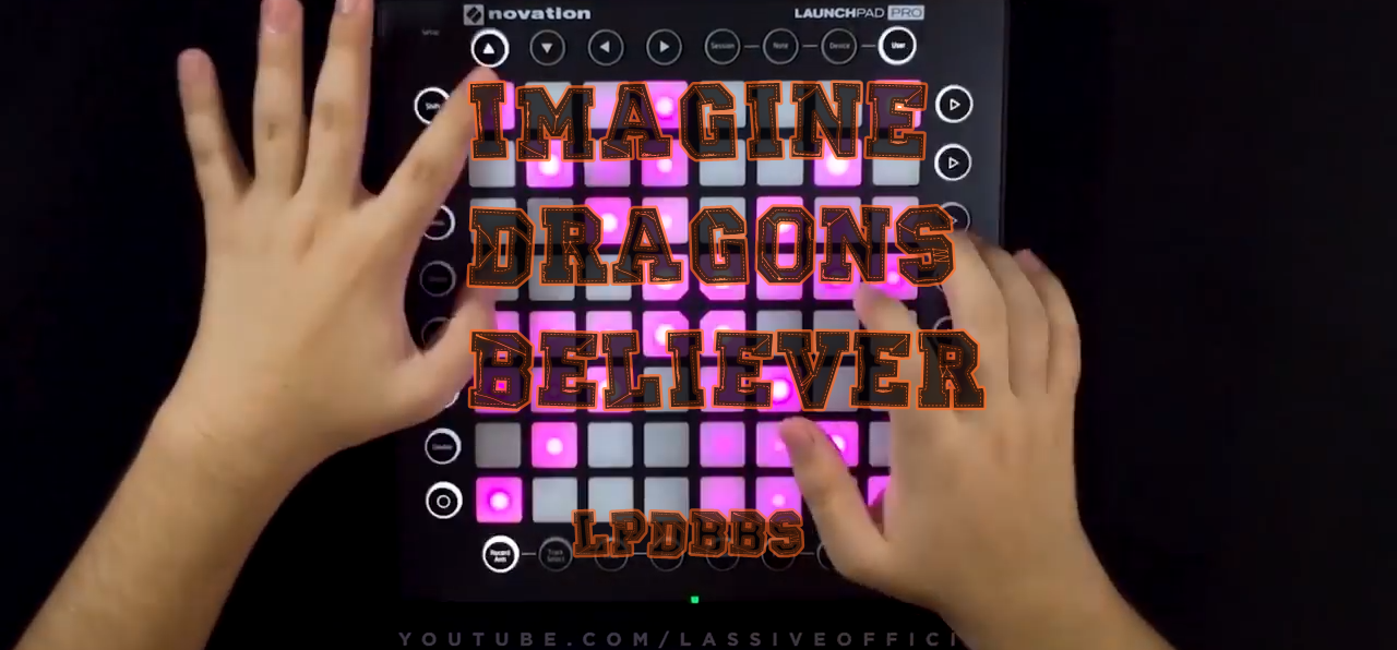 LPDBBS优化-Imagine Dragons - Believer LPDBBS-Launchpad工程,打击垫工程下载