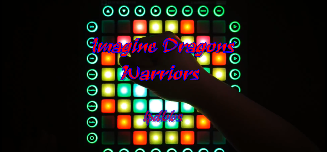 LPDBBS优化-Imagine Dragons - Warriors LPDBBS-Launchpad工程,打击垫工程下载