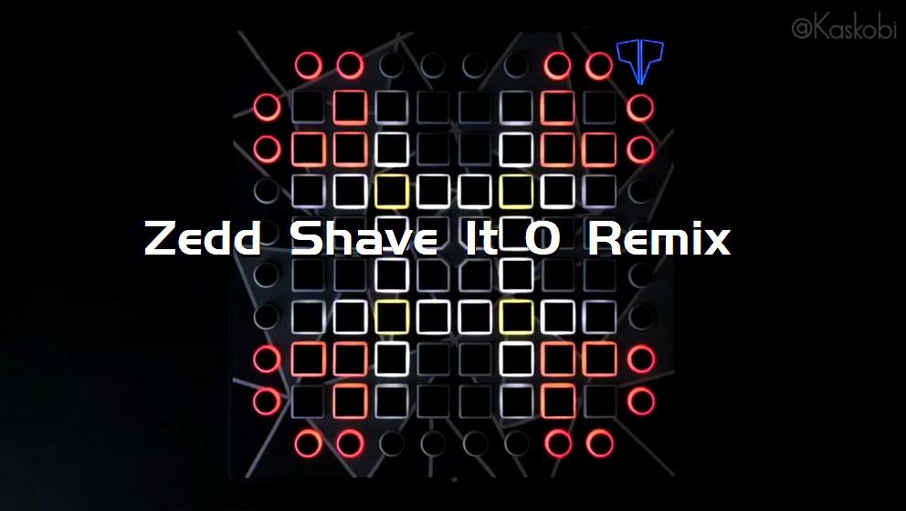 Zedd Shave It 0 Remix[打击垫工程下载]