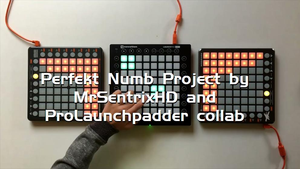 Perfekt Numb Project by MrSentrixHD and ProLaunchpadder collab[打击垫工程下载]