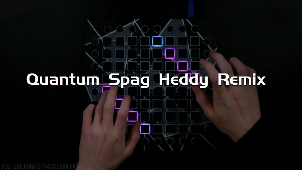 Quantum Spag Heddy Remix[打击垫工程下载]