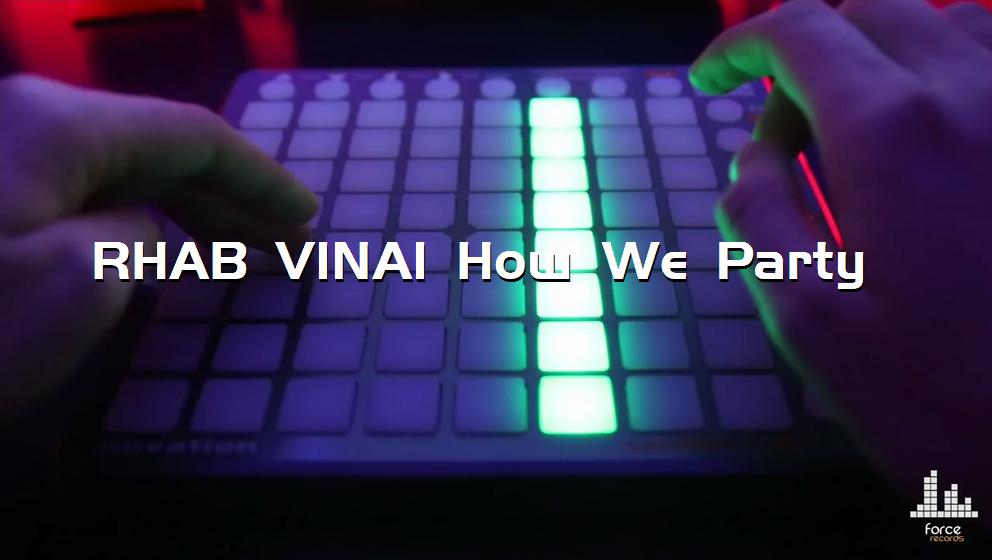 RHAB VINAI How We Party[打击垫工程下载]