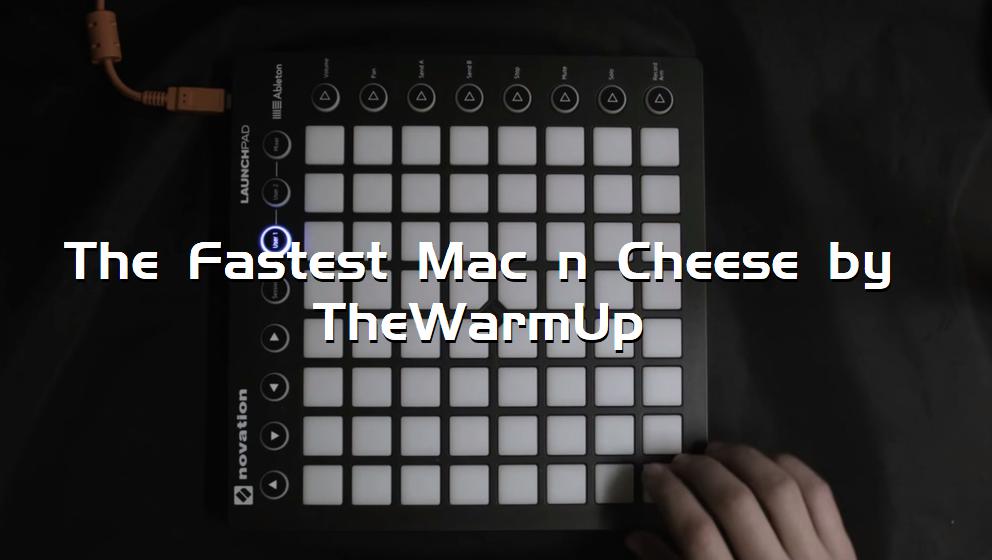 The Fastest Mac n Cheese by TheWarmUp[打击垫工程下载]