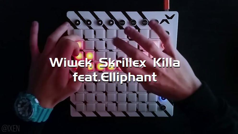 Wiwek Skrillex Killa feat.Elliphant[打击垫工程下载]