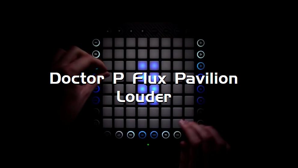 Doctor P Flux Pavilion Louder[打击垫工程下载]