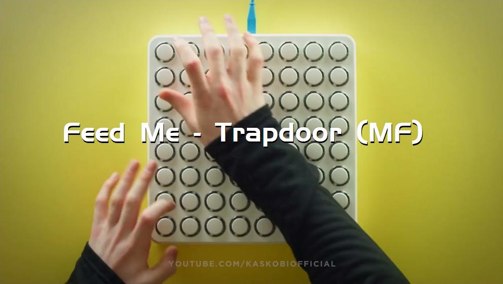 Feed Me - Trapdoor (MF)[打击垫工程下载]