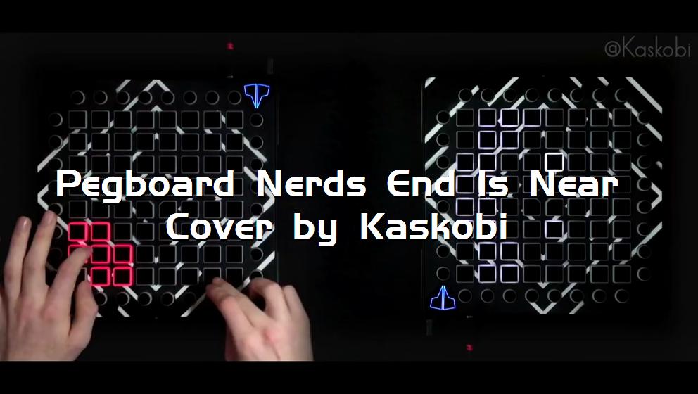 Pegboard Nerds End Is Near Cover by Kaskobi[打击垫工程下载]