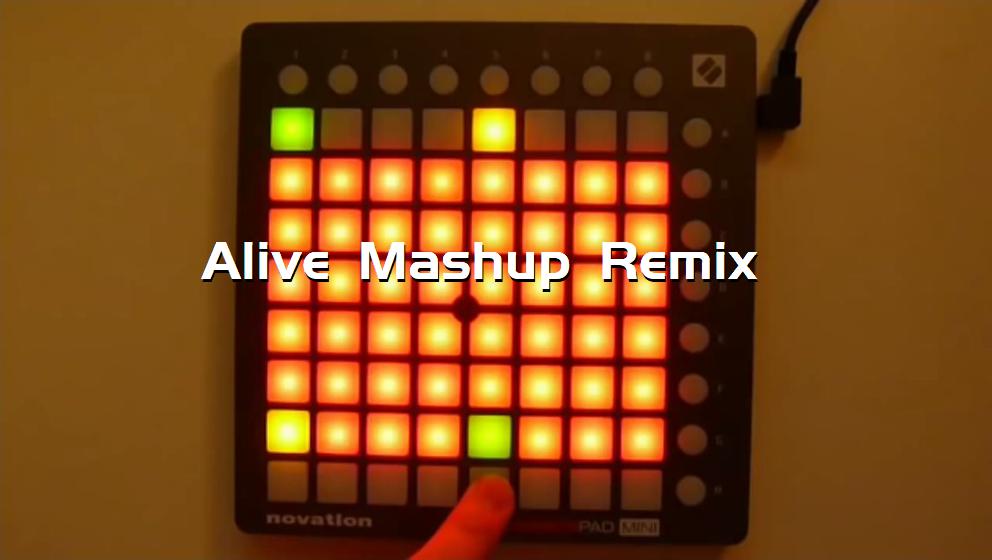 Alive Mashup Remix[打击垫工程下载]