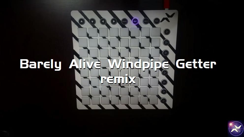 Barely Alive Windpipe Getter remix[打击垫工程下载]