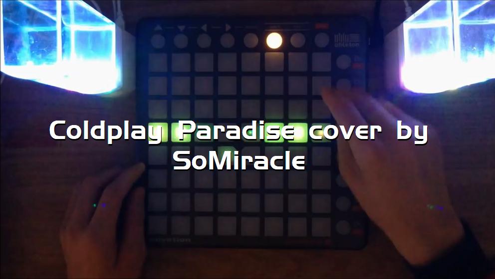 Coldplay Paradise cover by SoMiracle[打击垫工程下载]