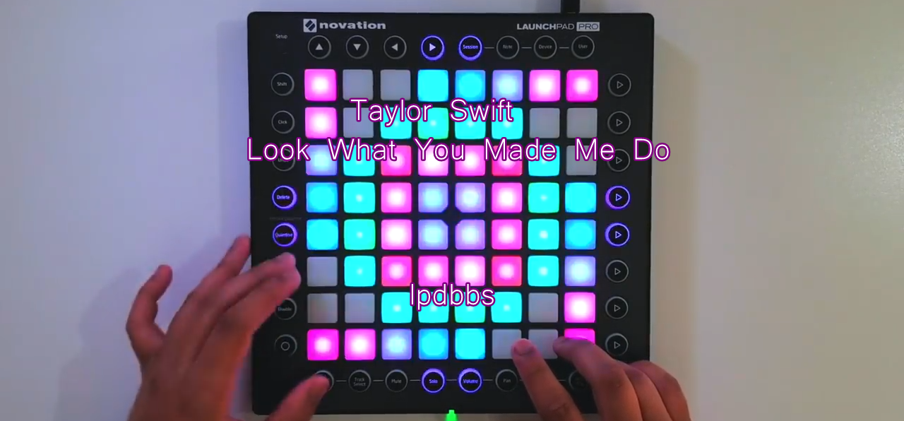 LPDBBS优化-Taylor Swift - Look What You Made Me Do LPDBBS-Launchpad工程,打击垫工程下载