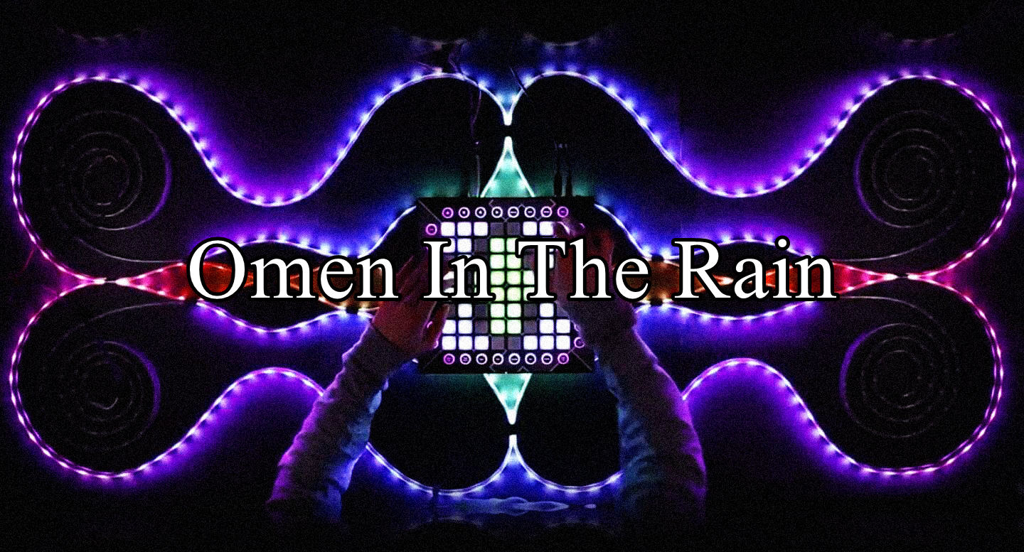 Omen In The Rain | Launchpad / LED Performance