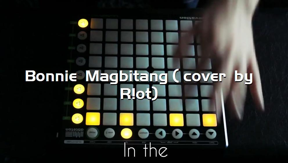 Bonnie Magbitang（cover by R!ot)[打击垫工程下载]