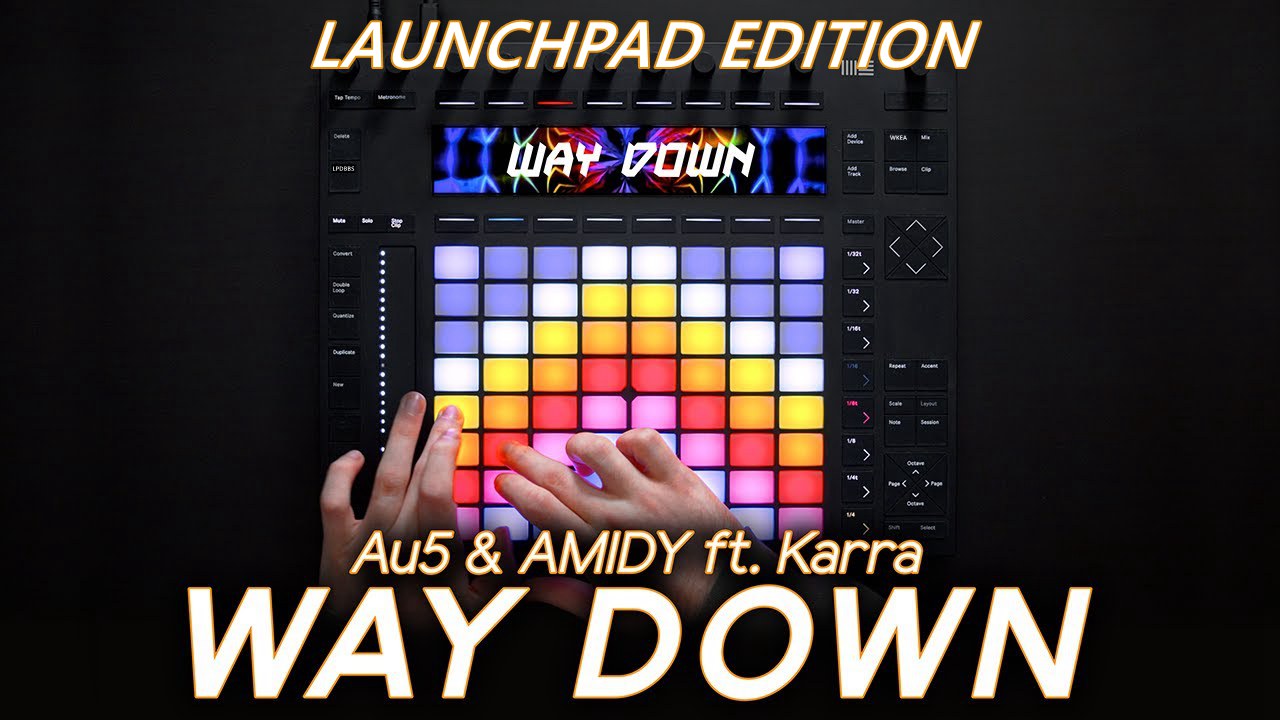 LPDBBS优化-AMIDY & Au5 - Way Down Project-LAUNCHPAD EDITION