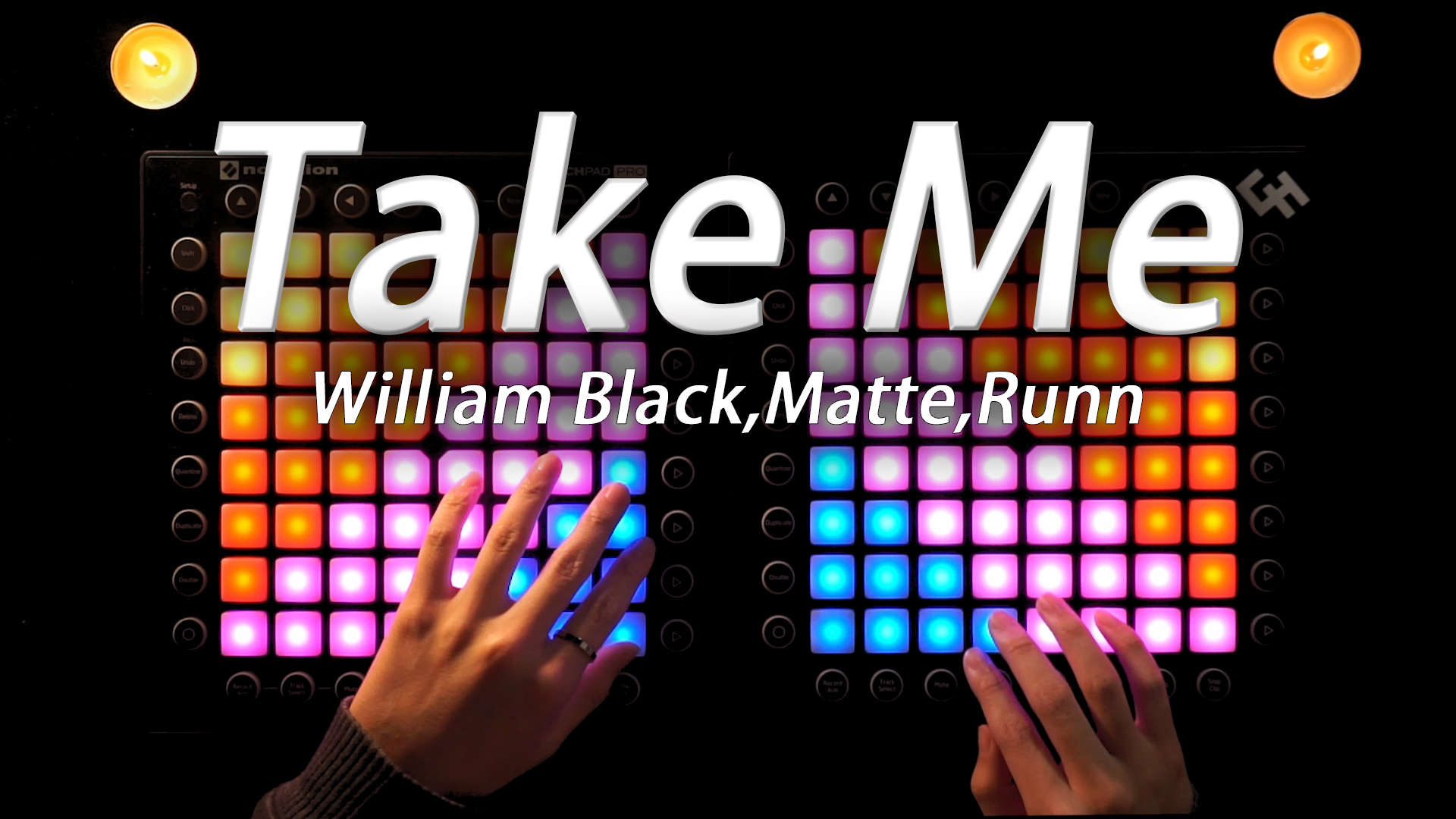 【大亮1000粉特辑】William Black,Matte,Runn - Take Me //Launchpad GH Cover