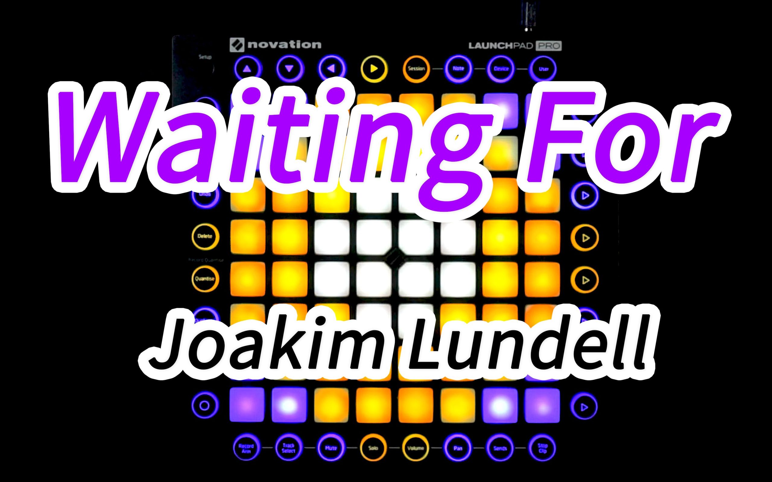 【大亮】快投币啊 你在等什么？Joakim Lundell - Waiting For //launchpad GH Cover